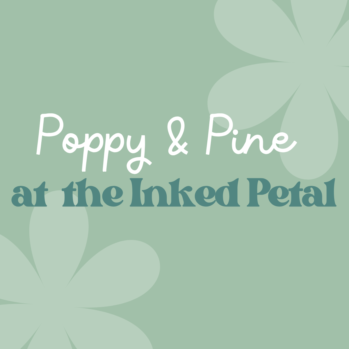 Poppy & Pine