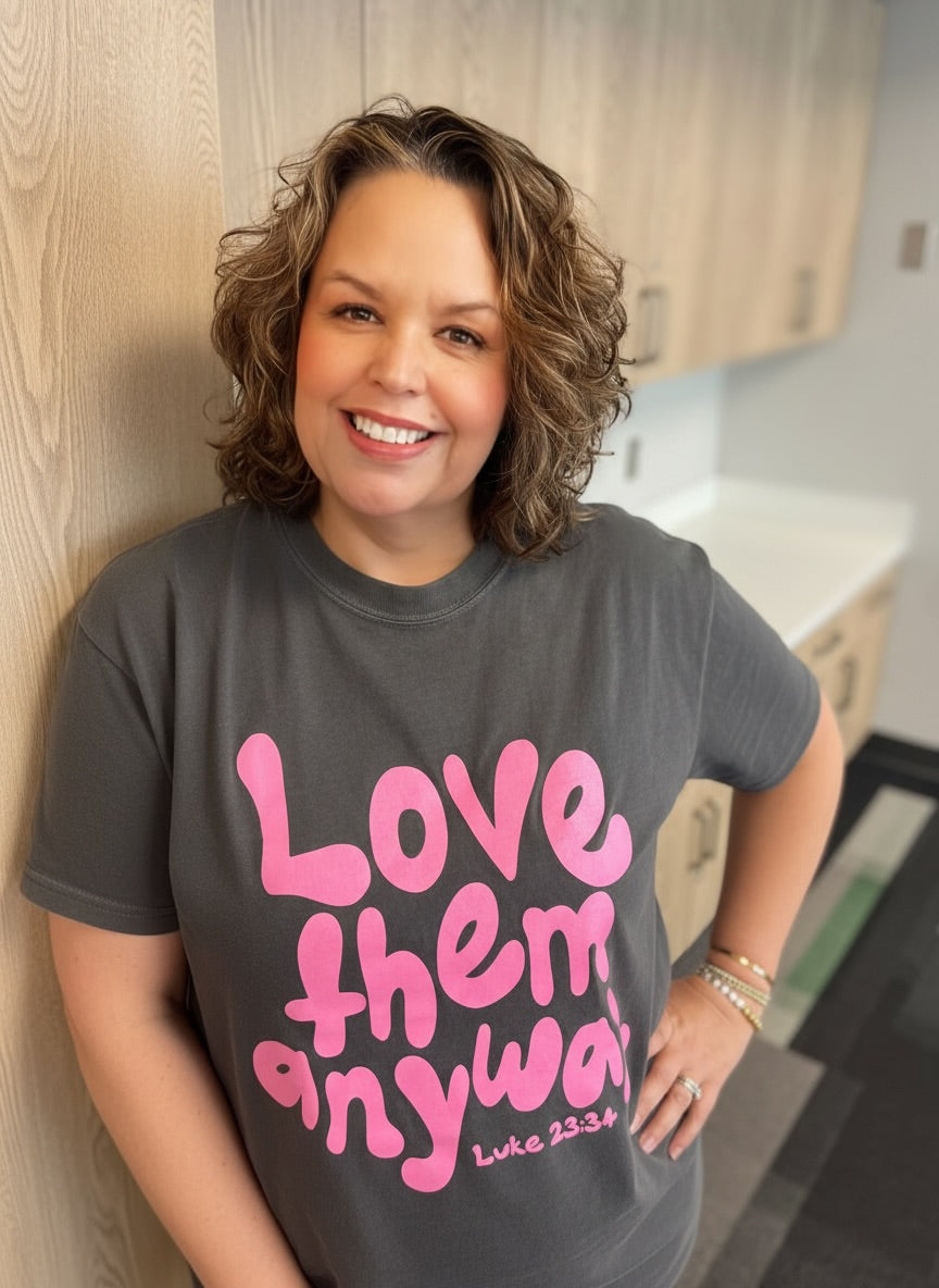 Love Them Anyway Tee