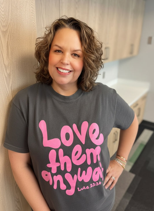 Love Them Anyway Tee
