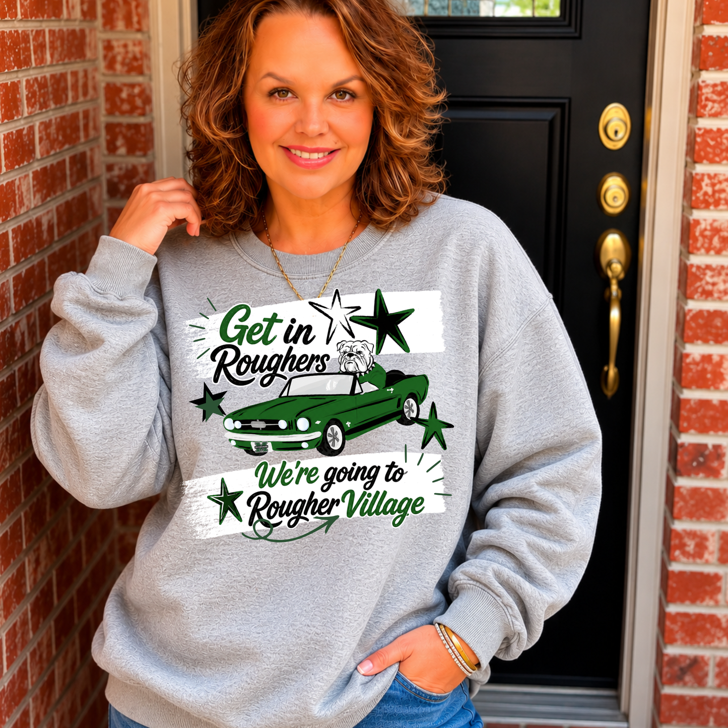 Get In Roughers, We’re Going to Rougher Village Sweatshirt