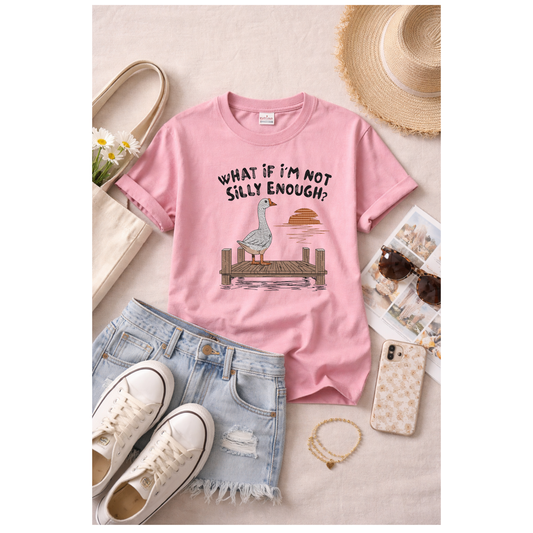 What If I’m Not Silly Enough Tee