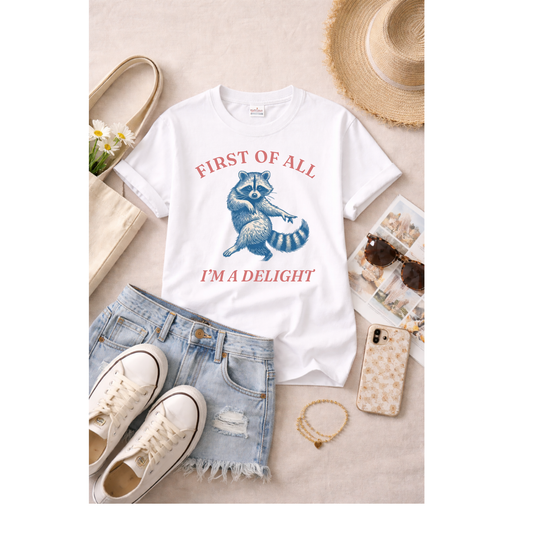 First of All, I’m a Delight Tee